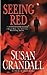 Seeing Red (Romantic Suspense/Grand Central Pub)