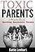 Toxic Parents Ultimate Guide: Surviving Narcissistic Parents