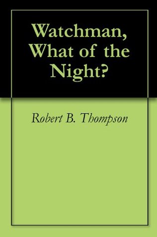 Watchman, What of the Night?