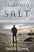 Seasoned with Salt by David Roper