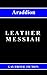 Leather Messiah (The Coming of the Leather Messiah #1)