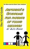 Asperger's Syndrome in 5-8 Year Olds: by the girl with the curly hair (The Visual Guides Book 4) Asperger's Syndrome in 5-8 Year Olds: by the girl with the curly hair (The Visual Guides Book 4)