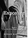 Exposure (The Elise Dugar Episodes Book 7)