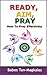 Ready, Aim, Pray: How To Pray Effectively
