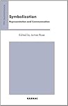 Symbolization: Representation and Communication (The Psychoanalytic Ideas Series) Symbolization: Representation and Communication (The Psychoanalytic Ideas Series)