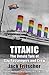 Titanic: The Untold Tale of...