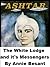 The White Lodge and its Messengers