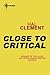 Close to Critical: Mesklinite Book 2