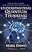 Understanding Quantum Thinking - 2nd Edition by Mark Dawes