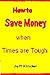 How to Save Money when Times are Tough