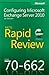 MCTS 70-662 Rapid Review: Configuring Microsoft Exchange Server 2010