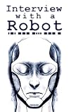 Interview with a Robot by Edward Kelley