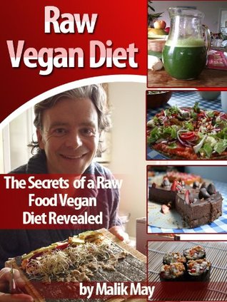 The Secrets of a Raw Vegan Diet (Nutrition & Weight Loss Book 1)
