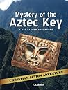 Mystery of the Aztec Key (Nic Taylor Adventure Series Book 2)