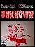 Serial Killers Unknown