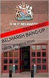 Belmarsh Bang-Up: Inside Britain's Most Secure Prison