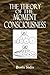 The Theory of Moment Consciousness by Boris Sidis