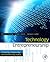 Technology Entrepreneurship: Creating, Capturing, and Protecting Value