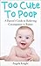 Too Cute To Poop: A Parent's Guide To Relieving Constipation In Babies