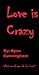 Love is Crazy by Ryan Cunningham