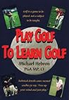 Play Golf to Learn Golf