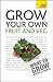 Grow Your Own Fruit and Veg by Michael Thurlow
