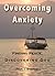 Overcoming Anxiety: Finding Peace, Discovering God