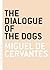 The Dialogue of the Dogs (T...