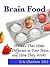 Brain Food - 15 Foods That Make a Difference to Your Brain and How They Work (Brain Food - Making You Tick Better Book 1)