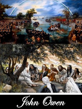 Vindiciæ Evangelicæ: Or, the Mystery of the Gospel Vindicated and Socinianism Examined (With Active Table of Contents)