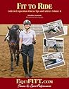 Fit to Ride Collected Equestrian Fitness Tips and Articles Volume 2