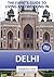 The Expat Guide to Living and Working in Delhi by ExpatArrivals