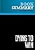 Summary: Dying to Win: Revi...