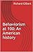 Behaviorism at 100: An Amer...