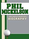Phil Mickelson: A...