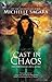 Cast in Chaos (Chronicles of Elantra, #6)