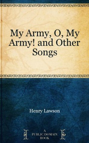 My Army, O, My Army! and Other Songs (Kindle Edition)