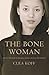 The Bone Woman by Clea Koff The Bone Woman by Clea Koff