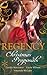 Regency Christmas Proposals: Christmas at Mulberry Hall / The Soldier's Christmas Miracle / Snowbound and Seduced