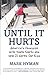 Until It Hurts: America's Obsession with Youth Sports and How It Harms Our Kids