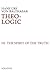 Theo-Logic: Theological Logical Theory