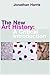 The New Art History: A Critical Introduction