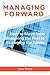 Managing Forward: How to Mo...