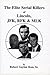 The Elite Serial Killers of Lincoln, JFK, RFK & MLK by Robert Gaylon Ross Sr.