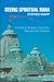 Seeing Spiritual India by Stephen Knapp