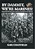 By Dammit, We're Marines! Veterans' Stories of Heroism, Horror, and Humor in World War II on the Pacific Front