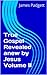 True Gospel Revealed anew by Jesus Volume II by James E. Padgett