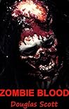 Zombie Blood (A Zombie Apocalypse Novel)
