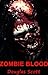 Zombie Blood (A Zombie Apocalypse Novel)