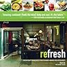 reFresh: Contemporary Vegan Recipes From the Award Winning Fresh Restaurants reFresh: Contemporary Vegan Recipes From the Award Winning Fresh Restaurants